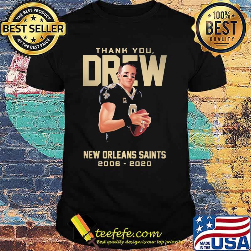 Thank You Drew New Orleans Saints 2006 2020 Football Shirt Thank You Drew New Orleans Saints 2006 2020 Football Shirt
