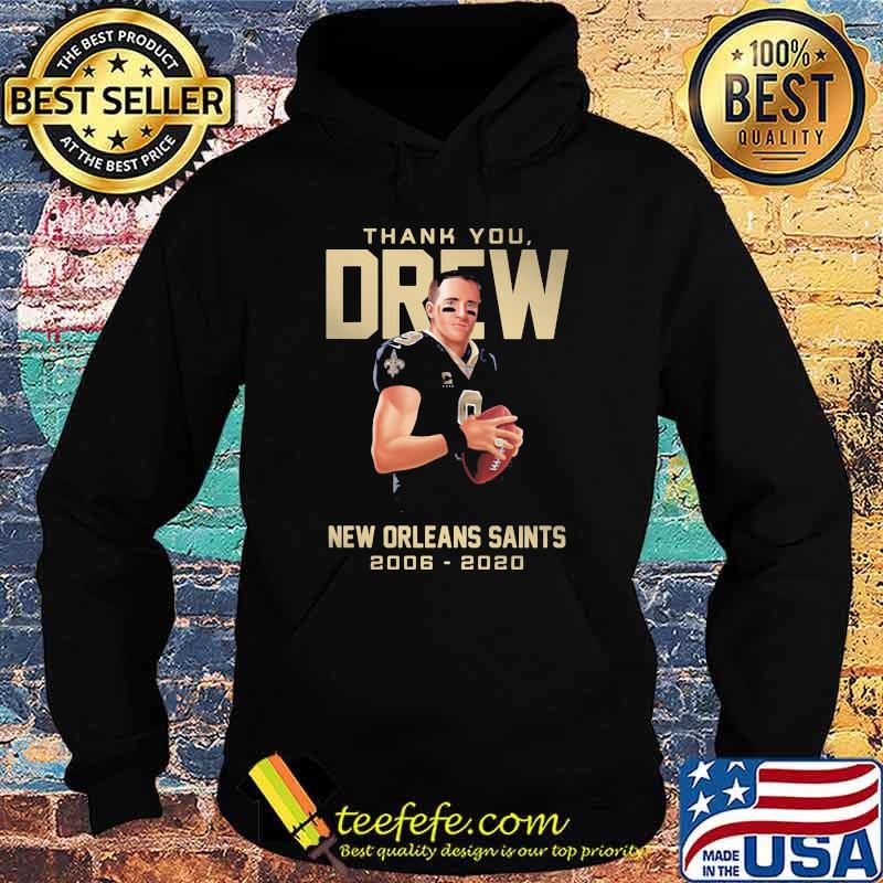 Thank You Drew New Orleans Saints 2006 2020 Shirt Hoodie Thank You Drew New Orleans Saints 2006 2020 Shirt Hoodie