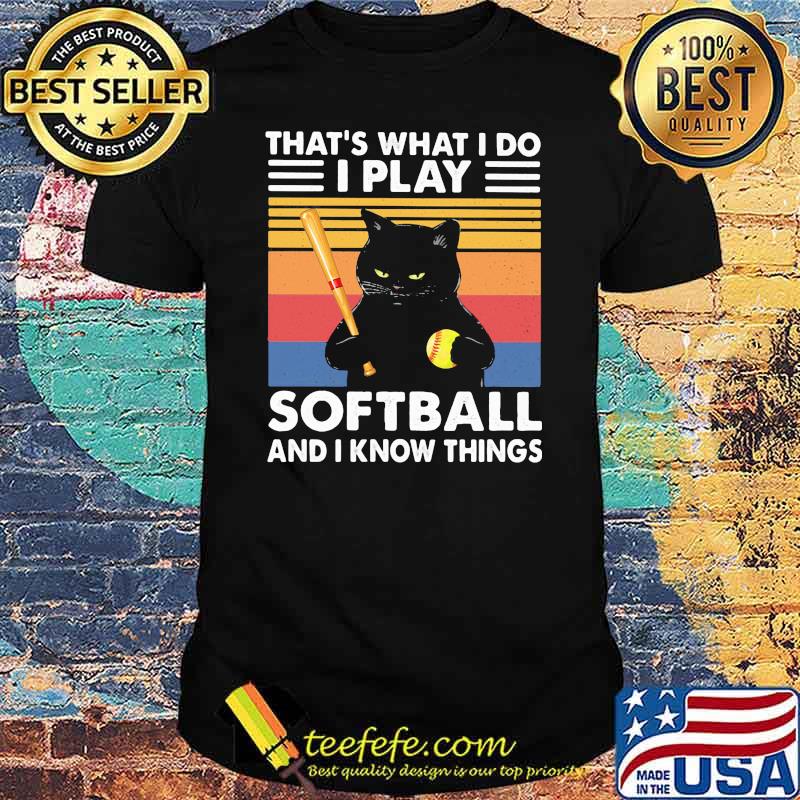 THat's What I Do I Play Softball And I Know Things Cat Vintage Shirt