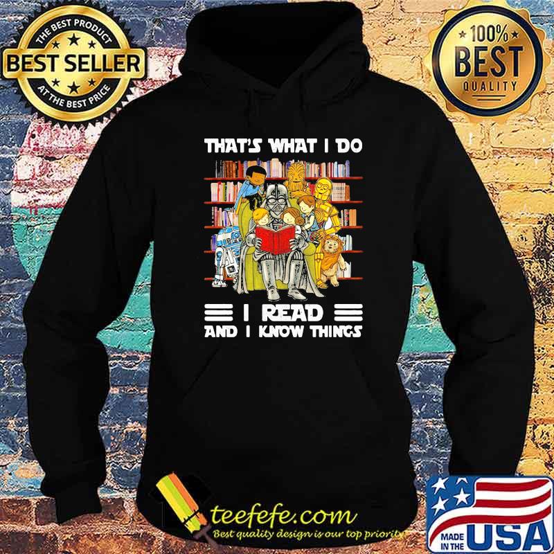 That’s What I Do I Read And I Know Things Heros Shirt Hoodie That’s What I Do I Read And I Know Things Heros Shirt Hoodie