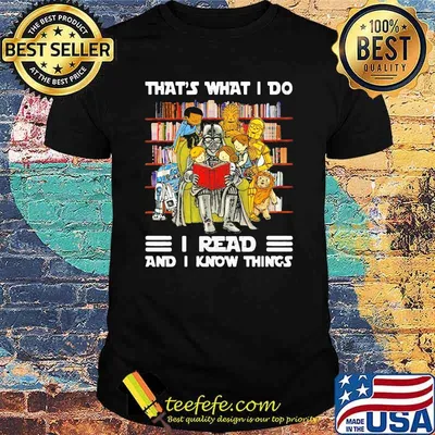 That’s What I Do I Read And I Know Things Heros Shirt