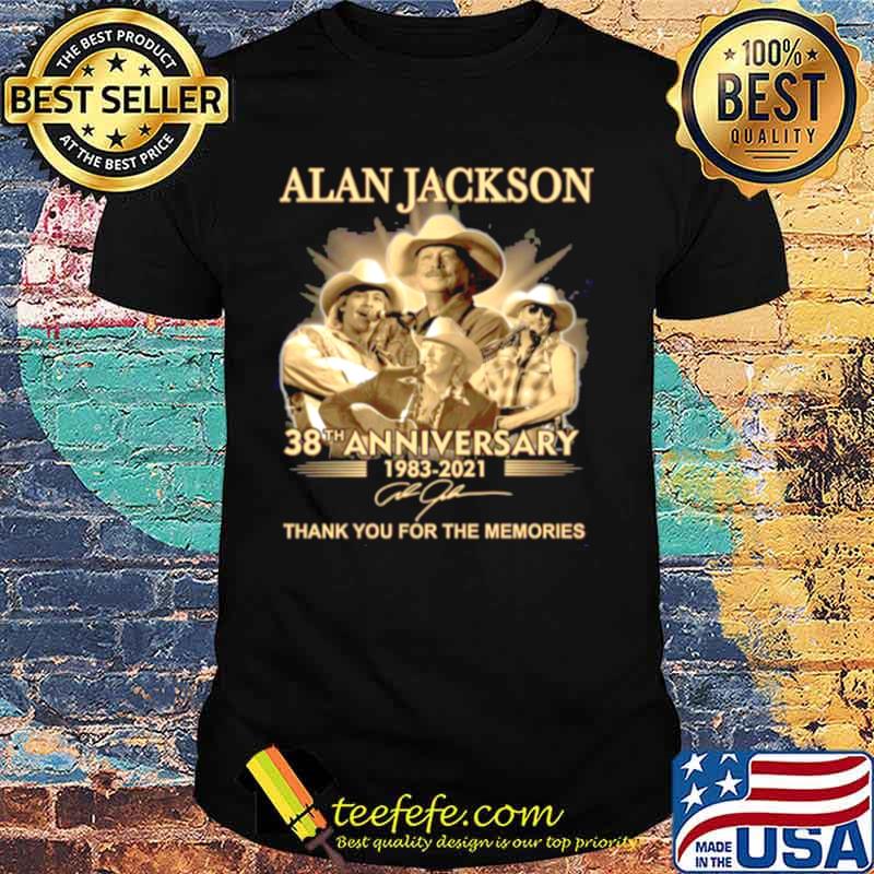 The Alan Jackson 38th Anniversary 1983 2021 Signature Thanks For The Memories shirt