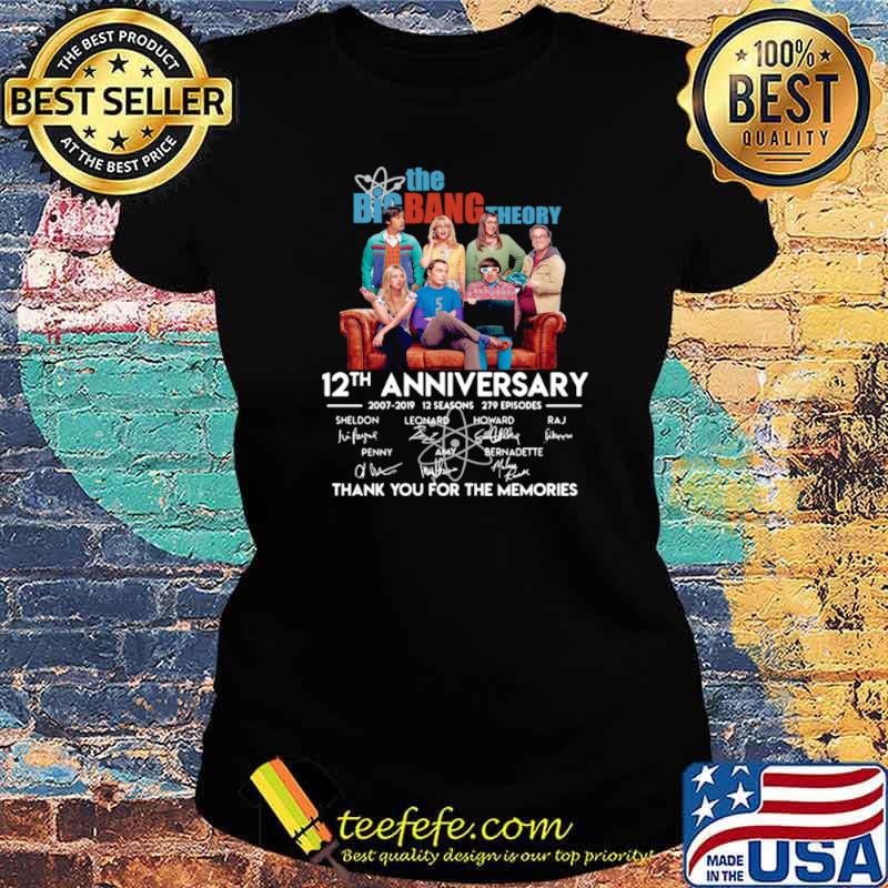 The Big Bang Theory 12th Anniversary 2007 2019 Signatures Thank You For The Memories Shirt Ladies tee The Big Bang Theory 12th Anniversary 2007 2019 Signatures Thank You For The Memories Shirt Ladies tee