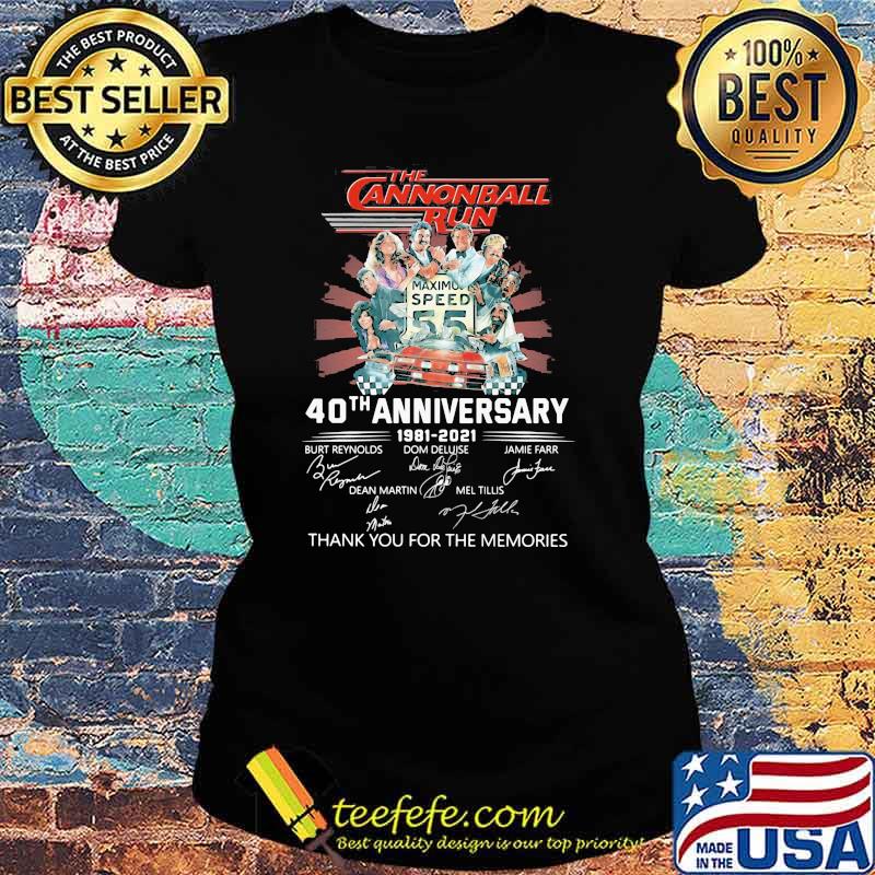 The Cannonball Run 40th Anniversary 1981 2021 Thank You For The Memories Signatures Shirt Ladies tee The Cannonball Run 40th Anniversary 1981 2021 Thank You For The Memories Signatures Shirt Ladies tee