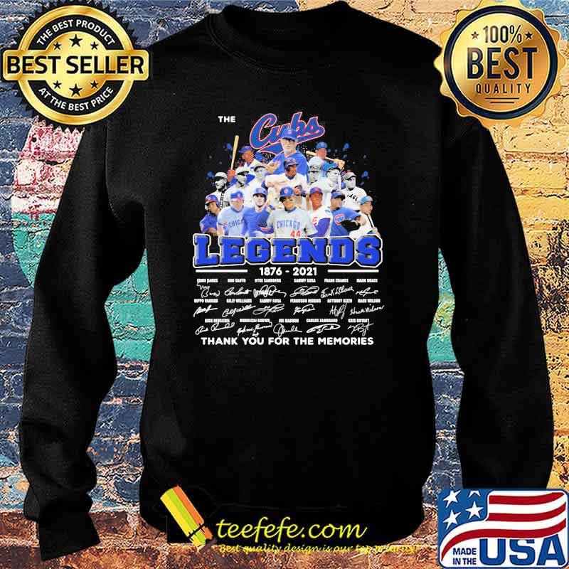 The Cubs Legends 1876 2021 Thank You For The Memories Signature Shirt Sweater The Cubs Legends 1876 2021 Thank You For The Memories Signature Shirt Sweater