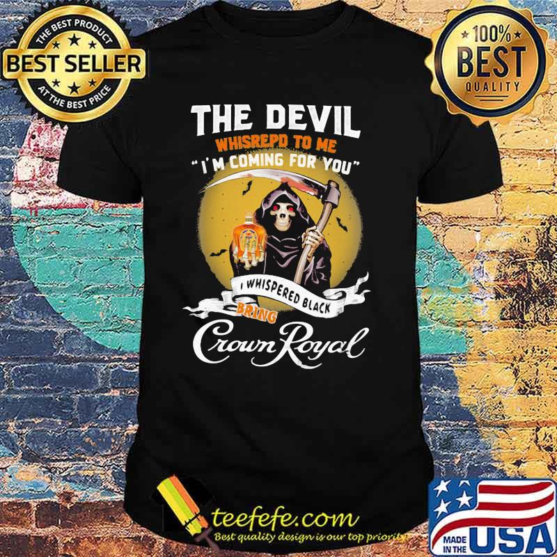 The Devil Whispered To Me I Am Coming For You Bring Beer Skull Shirt The Devil Whispered To Me I Am Coming For You Bring Beer Skull Shirt