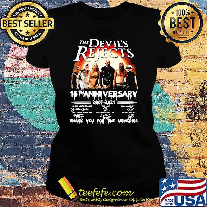 The Devil’s Rejects 16th Anniversary 2005 2021 Thank You For The Memories Signature Shirt Ladies tee The Devil’s Rejects 16th Anniversary 2005 2021 Thank You For The Memories Signature Shirt Ladies tee