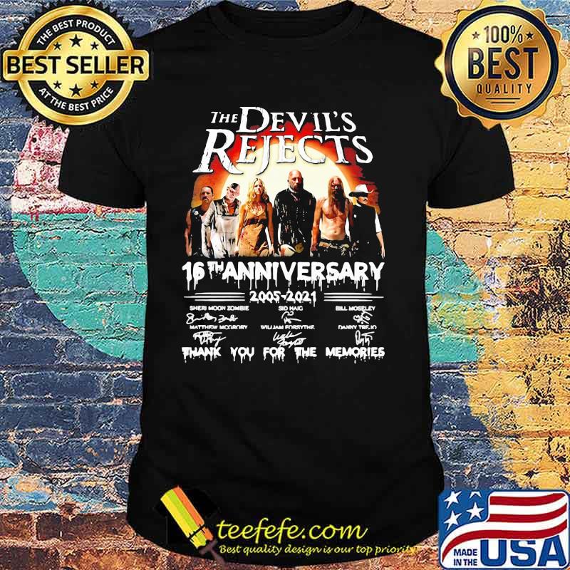 The Devil’s Rejects 16th Anniversary 2005 2021 Thank You For The Memories Signature Shirt The Devil’s Rejects 16th Anniversary 2005 2021 Thank You For The Memories Signature Shirt