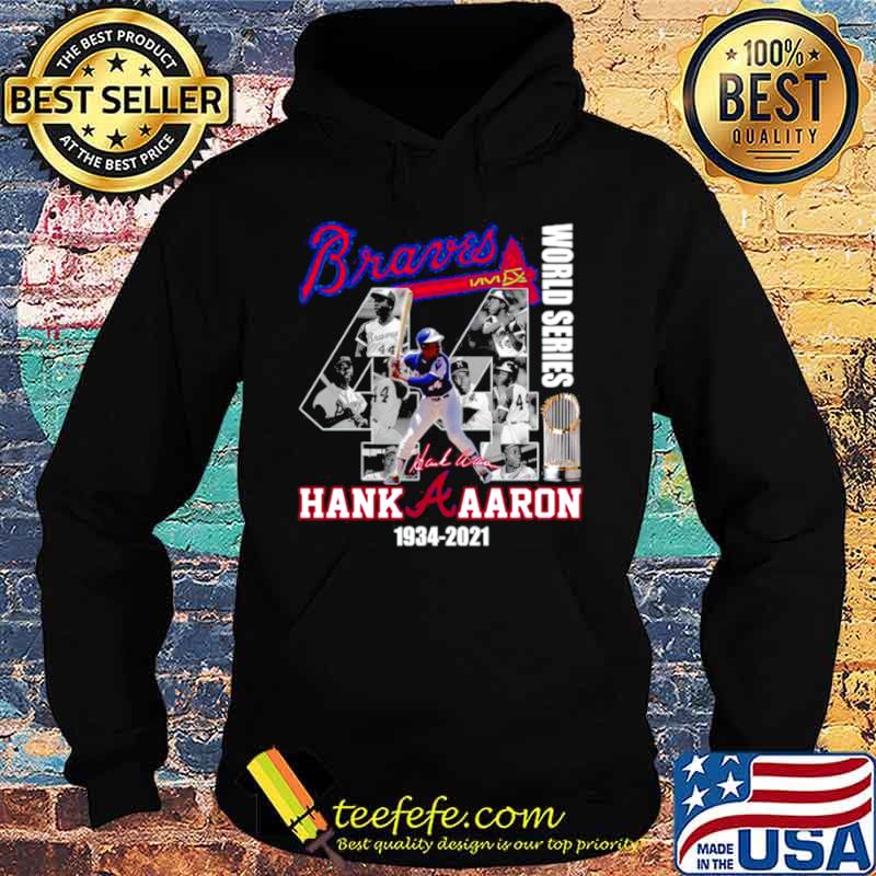 The Hank Aaron 1934 2021 Braves World Series Champions Signature Hoodie The Hank Aaron 1934 2021 Braves World Series Champions Signature Hoodie