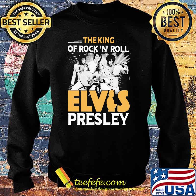 The King Of Rock N Roll Elvis Presley Shirt Sweater The King Of Rock N Roll Elvis Presley Shirt Sweater