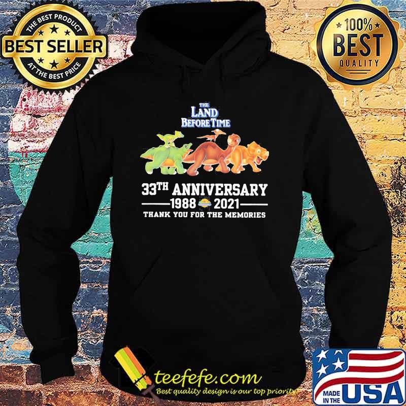 The Land Before Time 33th Anniversary 1988 2021 Thank You For The Memories Shirt Hoodie The Land Before Time 33th Anniversary 1988 2021 Thank You For The Memories Shirt Hoodie