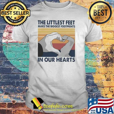 The littlest feet make the biggest footprints in our hearts vintage shirt