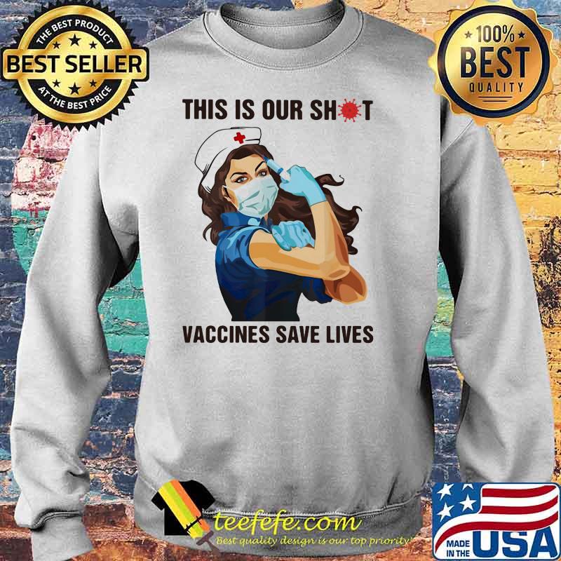 This is our shit vaccines save lives nurse Sweater This is our shit vaccines save lives nurse Sweater