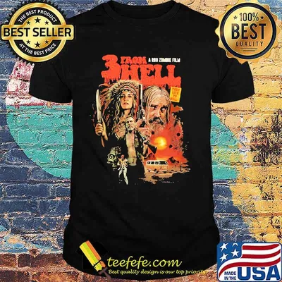 Three From A Rob Zombie Film Hell Devil’s Rejects Shirt