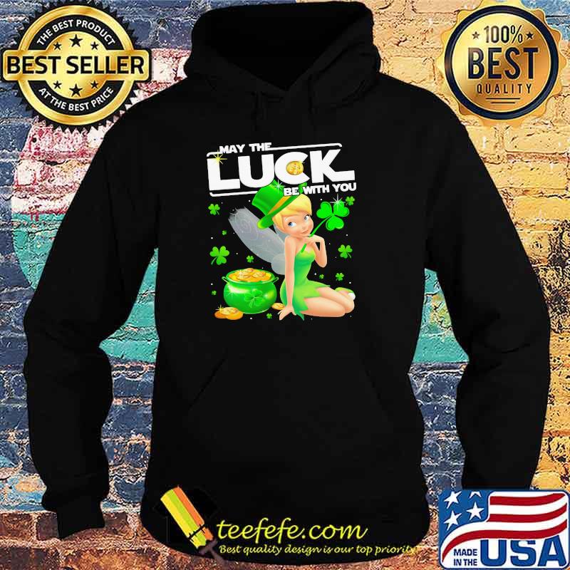 Tinker Bell May The Luck Be With You Patrick Day Shirt Hoodie Tinker Bell May The Luck Be With You Patrick Day Shirt Hoodie