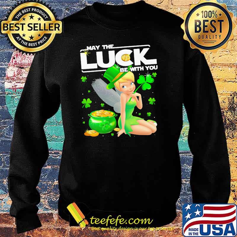 Tinker Bell May The Luck Be With You Patrick Day Shirt Sweater Tinker Bell May The Luck Be With You Patrick Day Shirt Sweater
