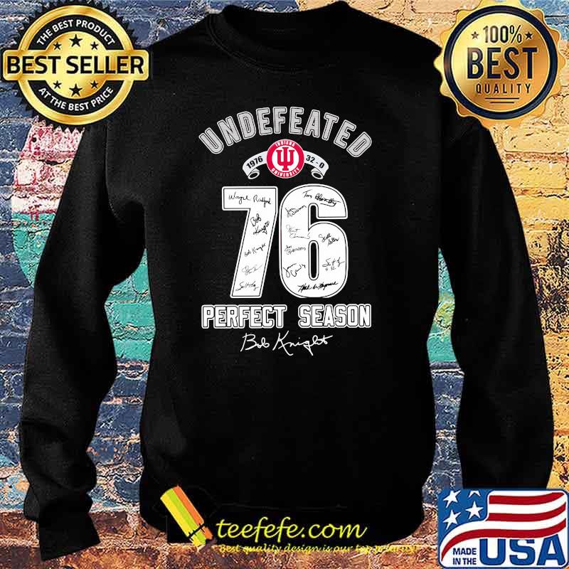 Undefeated 1976 Perfect Season Bob Knight Shirt Sweater Undefeated 1976 Perfect Season Bob Knight Shirt Sweater