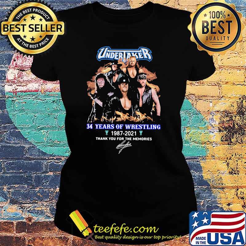 Undertaker 34 Years Of Wrestling 1987 2021 Thank You For The Memories Signature Shirt Ladies tee Undertaker 34 Years Of Wrestling 1987 2021 Thank You For The Memories Signature Shirt Ladies tee