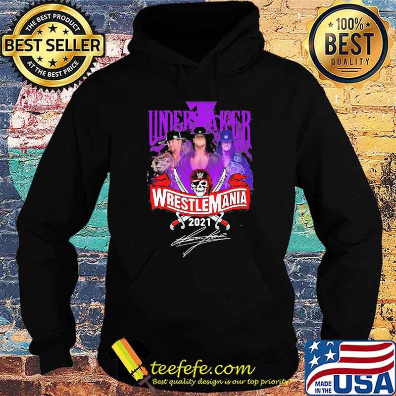 Undertaker Wrestlemania 2021 Signature Shirt Hoodie Undertaker Wrestlemania 2021 Signature Shirt Hoodie