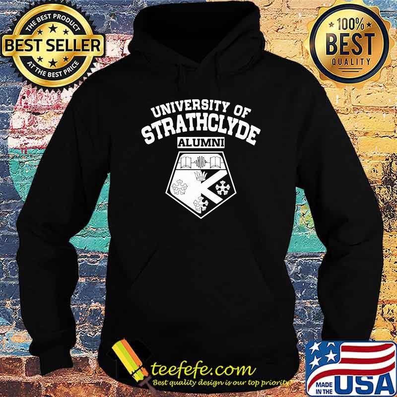 University Of Strathclyde Alumni Shirt Hoodie University Of Strathclyde Alumni Shirt Hoodie