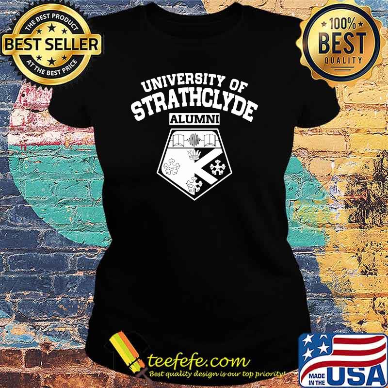 University Of Strathclyde Alumni Shirt Ladies tee University Of Strathclyde Alumni Shirt Ladies tee