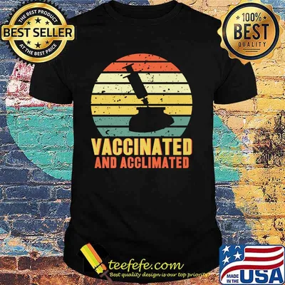 Vaccinated And Acclimated Vintage Shirt