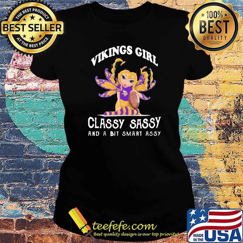 Vikings Girl Classy Sassy And A Bit Smart Assy Football Shirt Ladies tee Vikings Girl Classy Sassy And A Bit Smart Assy Football Shirt Ladies tee