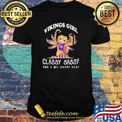 Vikings Girl Classy Sassy And A Bit Smart Assy Football Shirt