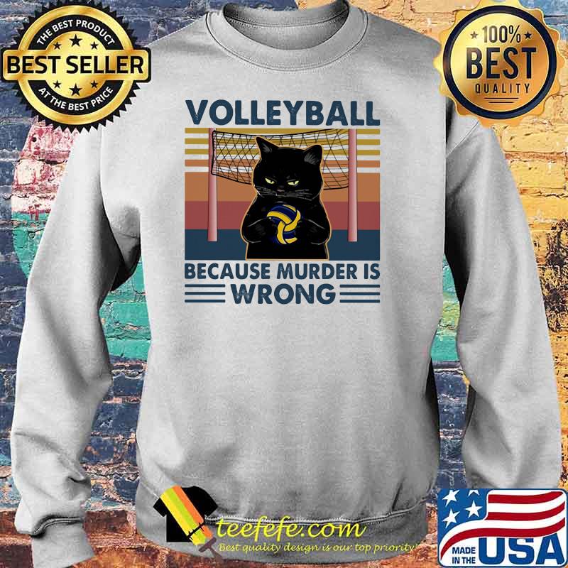 Volleyball because murder is wrong black cat vintage Sweater Volleyball because murder is wrong black cat vintage Sweater