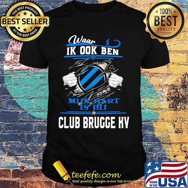 Waar Ik Ook Ben Mi In Hart Is Bu Club Brucce kv Shirt