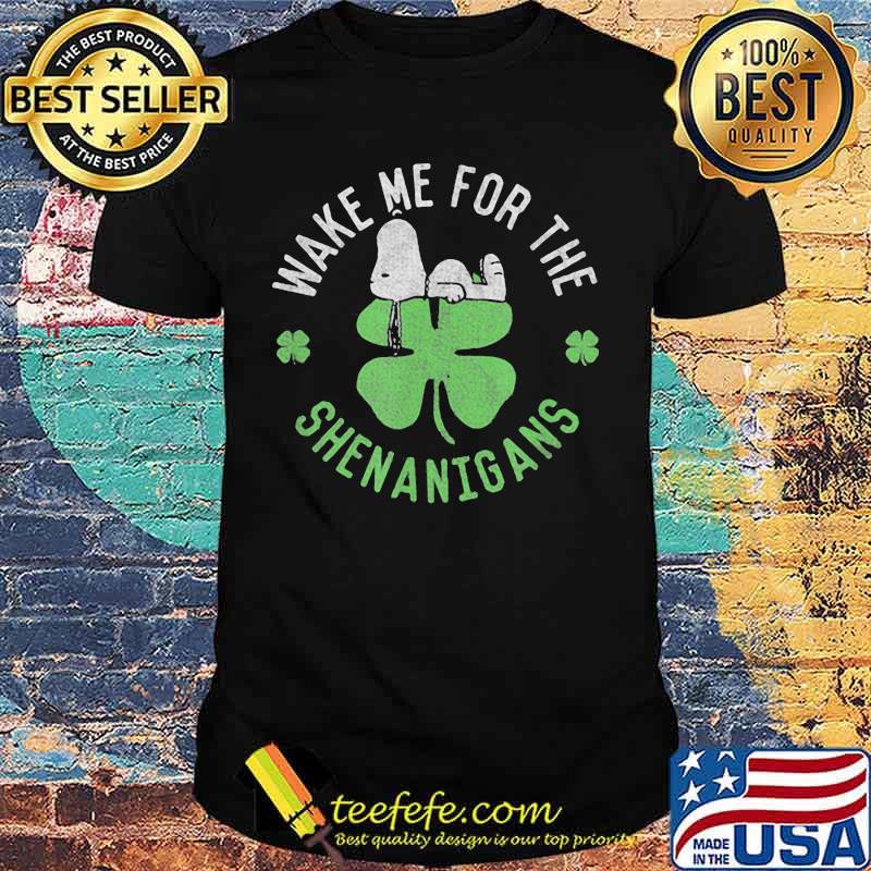 Wake Me For The Shenanigans Snoopy Patricks Day Shirt