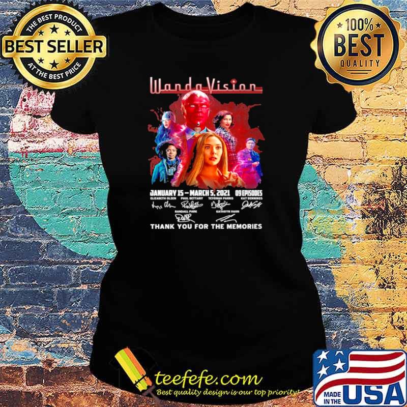 Wanda Vision January 15 March 5 2021 09 Episodes Signatures Thank You For The Memories Shirt Ladies tee Wanda Vision January 15 March 5 2021 09 Episodes Signatures Thank You For The Memories Shirt Ladies tee