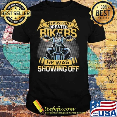 When God Bikers He Was Showing Off Motorcycle shirt