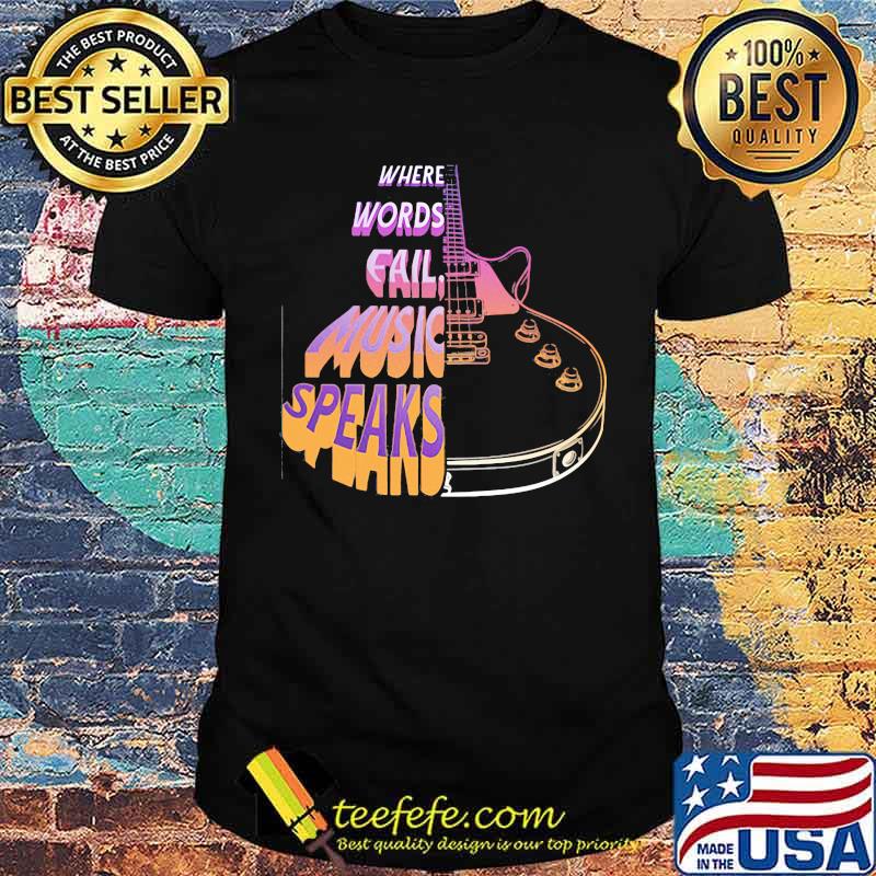 Where World Fall Music Speaks Guitar Shirt Where World Fall Music Speaks Guitar Shirt