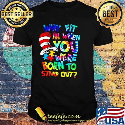 Why Fit In When You Were Born To Stand Out Dr Seuss Shirt