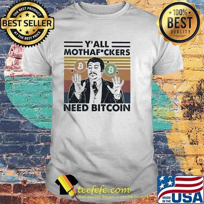 Y’all Mothafuckers Need Bitcon Vintage Shirt