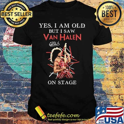 Yes I Am Old But I Saw Van Halen On Stage Signature Shirt