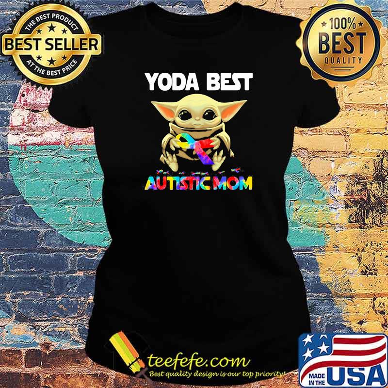 Yoda Best Autistic Mom Ribbon Shirt Ladies tee Yoda Best Autistic Mom Ribbon Shirt Ladies tee