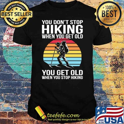 You Don’t Stop Hiking When You Get Old You Get Old When You Stop Hikinbg Vintage Sunset Shirt