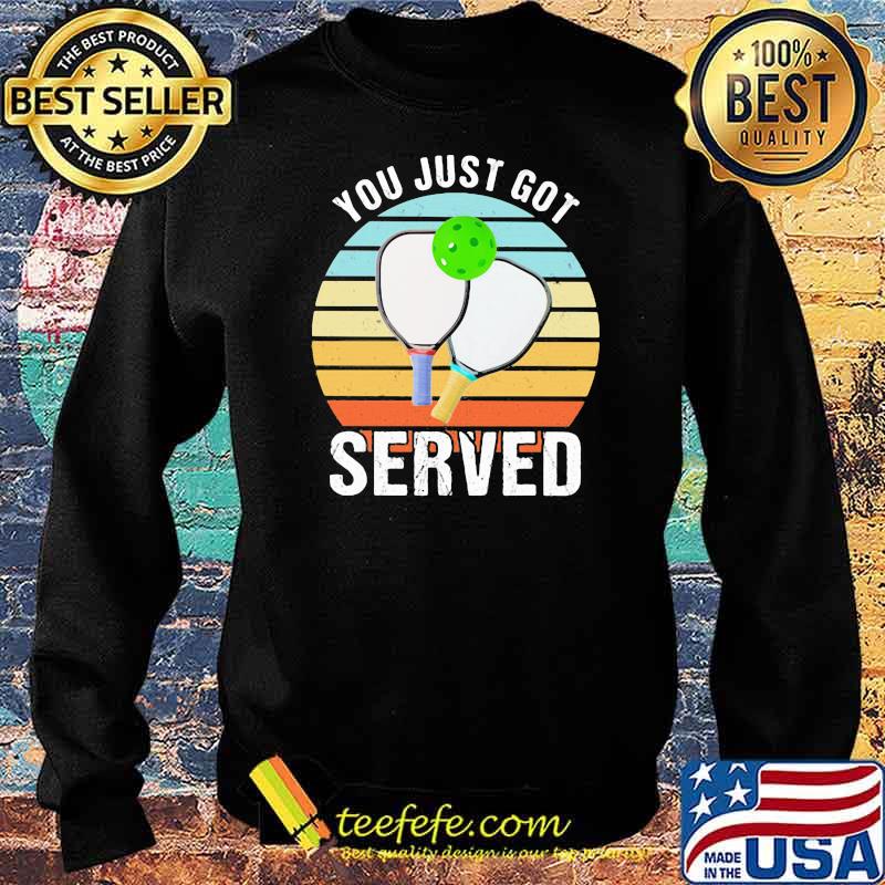 You Just Got Served Pickleball Vintage Sunset Shirt Sweater You Just Got Served Pickleball Vintage Sunset Shirt Sweater