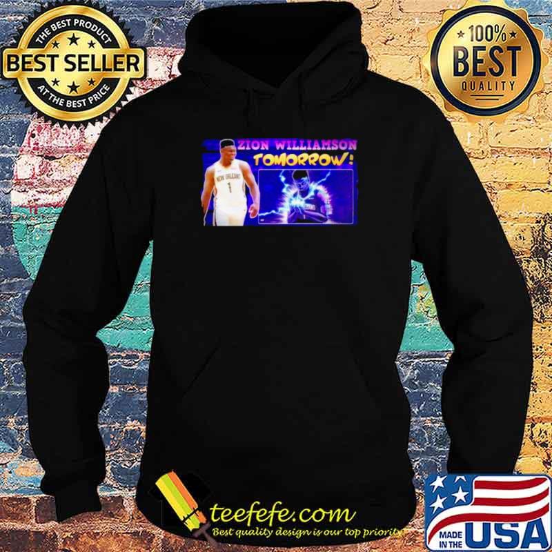 Zion williamson tomorrow Hoodie Zion williamson tomorrow Hoodie