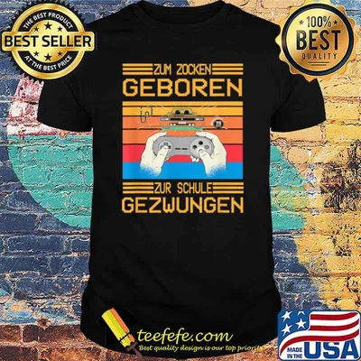 Zum zocken geboren zur schule gezwungen vintage shirt