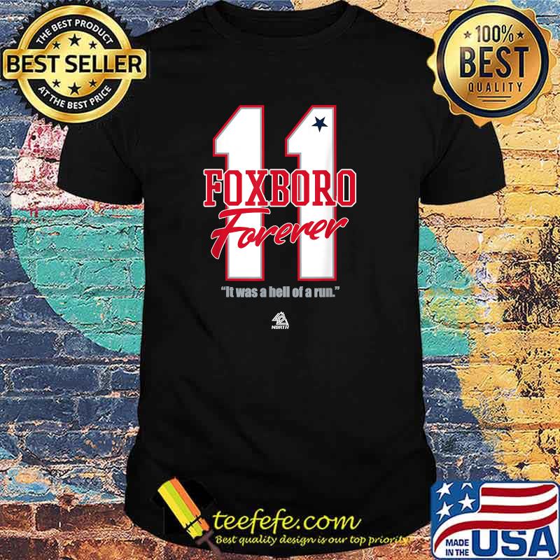 11 Foxboro Forever it Was A Hell Of A Run Shirt