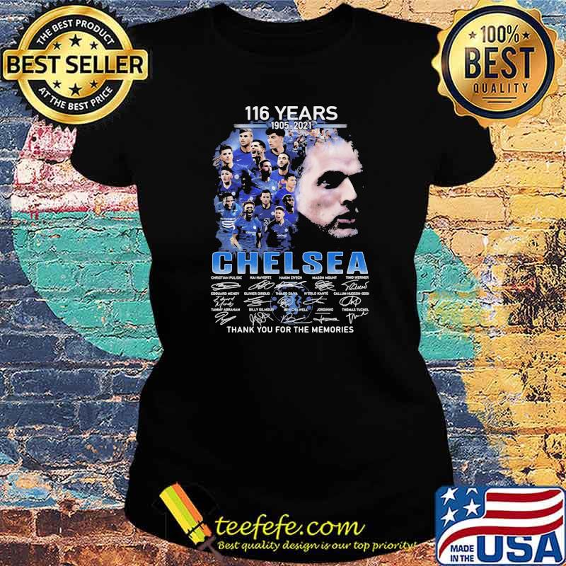 116 years 1905-2021 Chelsea thank you for the memories signature Ladies tee 116 years 1905-2021 Chelsea thank you for the memories signature Ladies tee