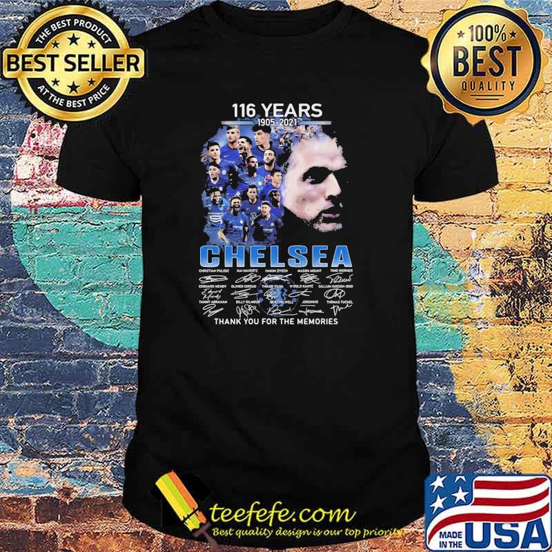 116 years 1905-2021 Chelsea thank you for the memories signature shirt