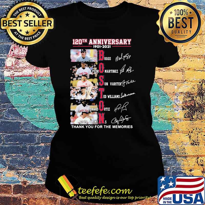 120th Anniversary 1901 2021 Boston Thank You For The Memories Signature Shirt Ladies tee 120th Anniversary 1901 2021 Boston Thank You For The Memories Signature Shirt Ladies tee