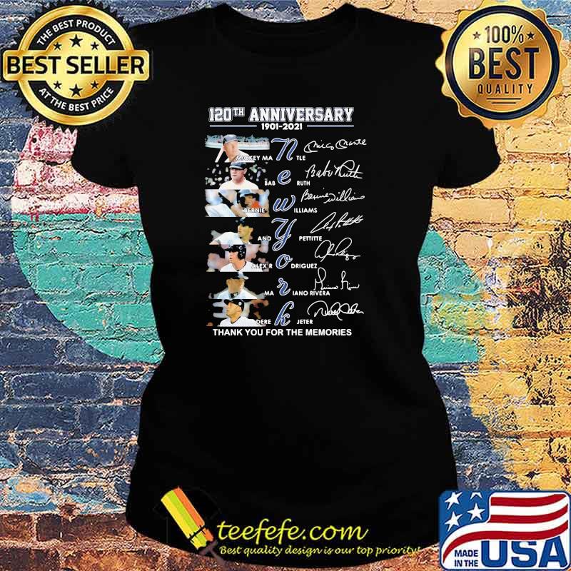 120th Anniversary 1901 2021 New York Thank YOu For The Memories Signature Shirt Ladies tee 120th Anniversary 1901 2021 New York Thank YOu For The Memories Signature Shirt Ladies tee