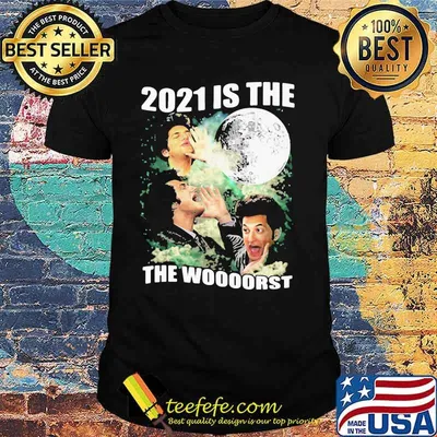 2021 Is The Wooorst Moon Movie Shirt