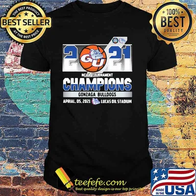 2021 Ncaa Tournament Champions Gonzaga Bulldogs Shirt