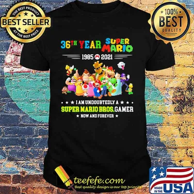 36 Year 1985 2021 Super Mario I Am Undoubtedly A Super Mario Bros Gamer Shirt